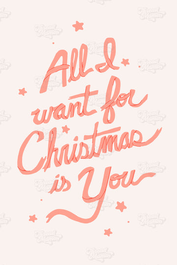 All I Want for Christmas is You - Digital Poster / Opal + Olive x Thread Mama