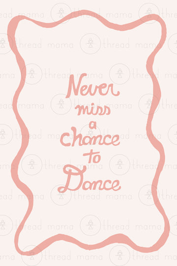 Never miss a chance to Dance - Set