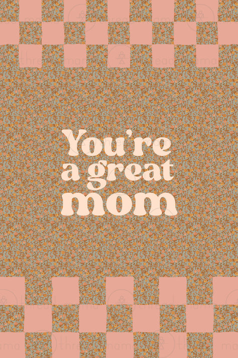 You're a great mom