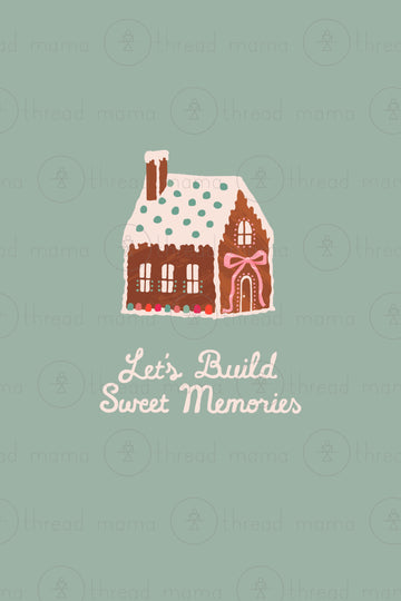 Let's Build Sweet Memories