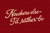 Nowhere Else I'd Rather Be