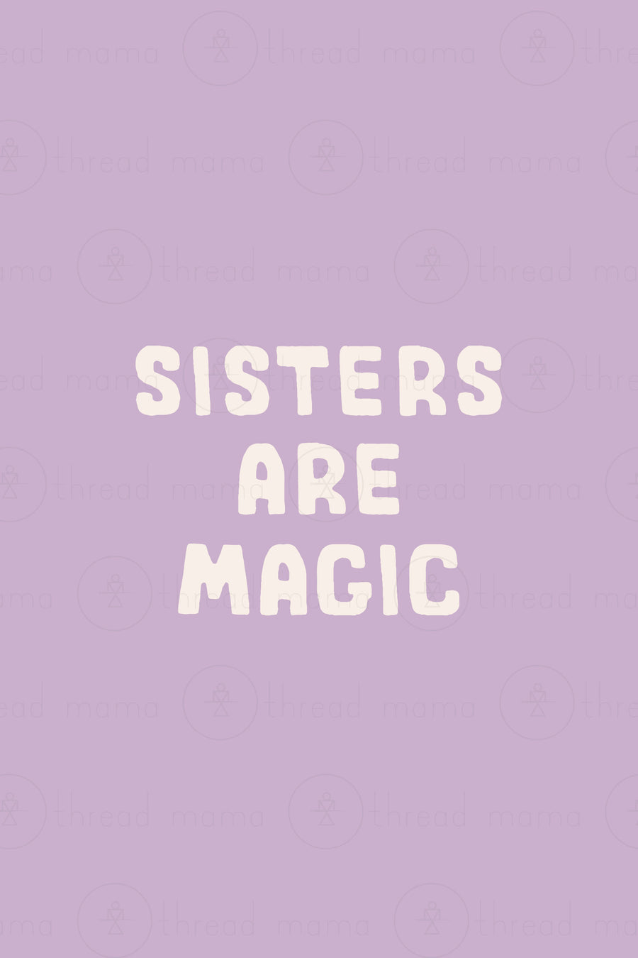 Sisters are Magic (Set) / OPAL + OLIVE X THREAD MAMA