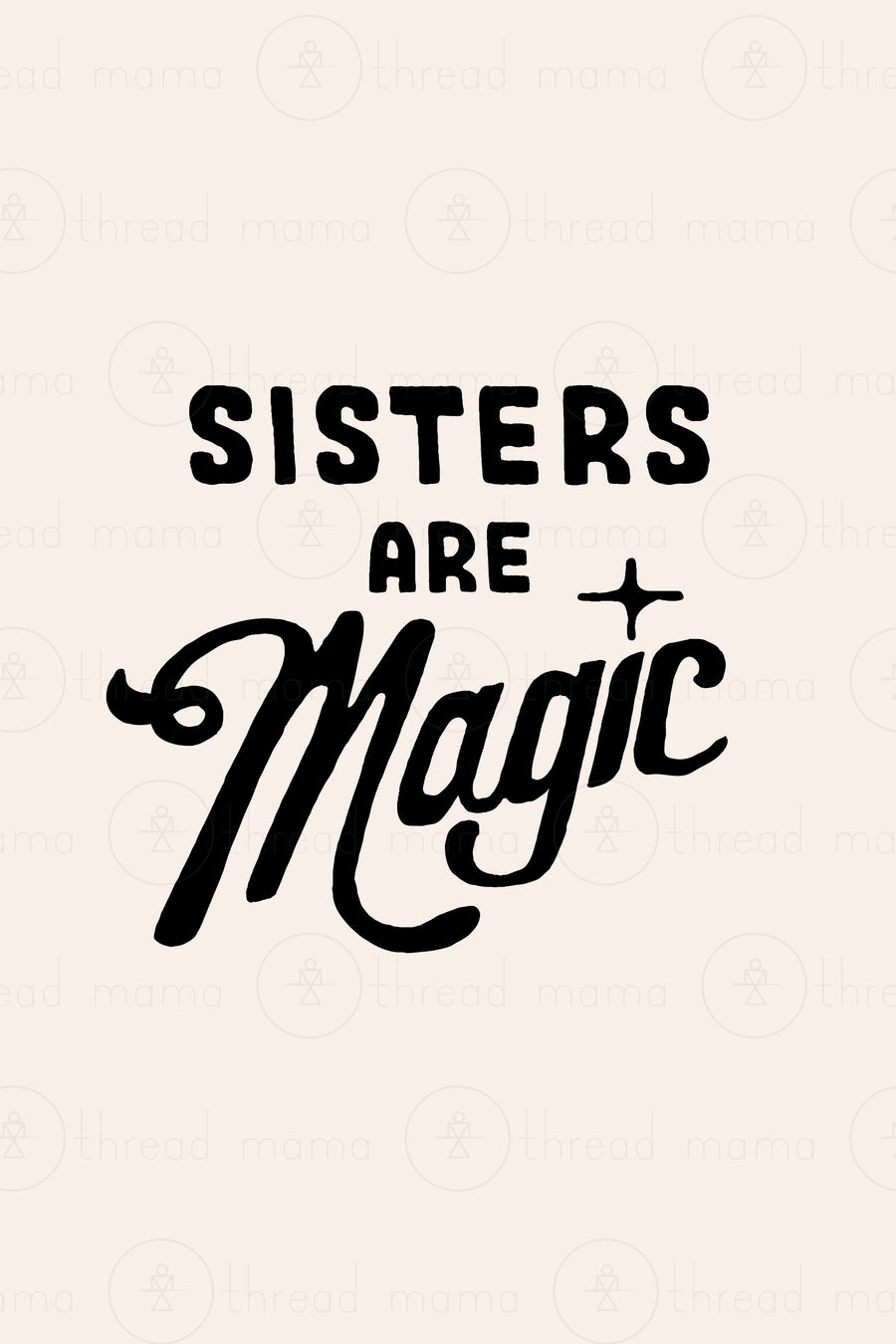 Sisters are Magic (Set) / OPAL + OLIVE X THREAD MAMA