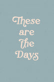 These are the Days - Set