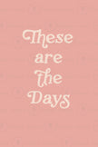 These are the Days - Set