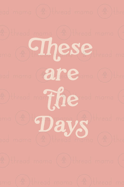 These are the Days - Set