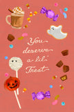 You Deserve a Little Treat