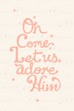 Oh come, let us adore Him - Set