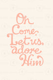 Oh come, let us adore Him - Set