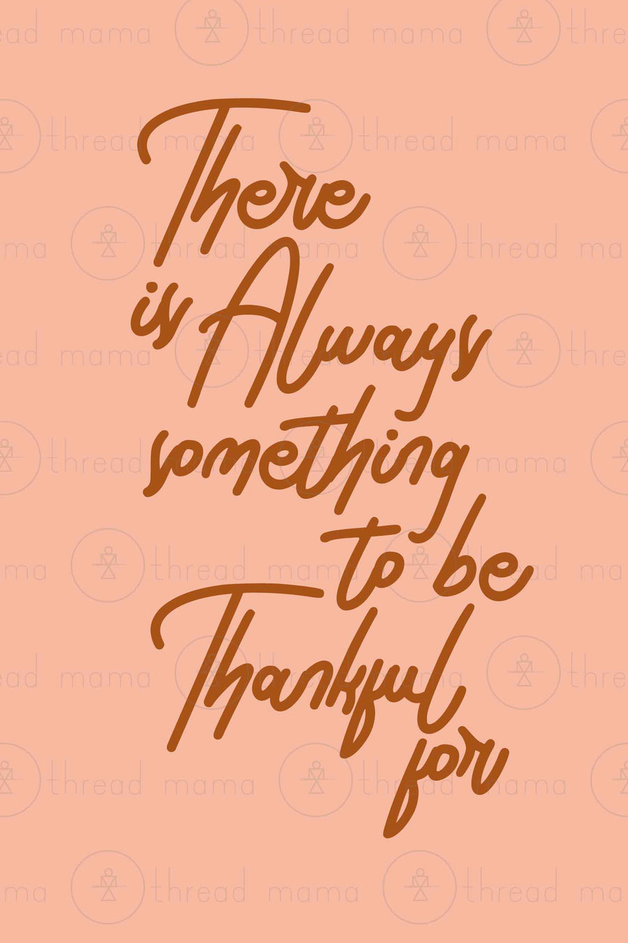 There is Always Something to be Thankful for