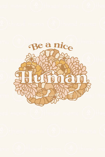 Be A Nice Human (Printable Poster)