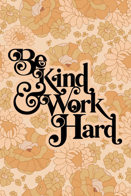 Be Kind and Work Hard (Printable Poster)