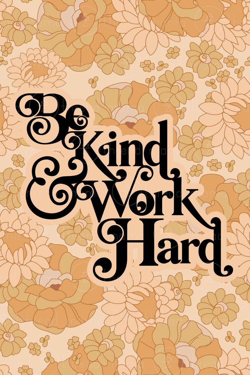 Be Kind and Work Hard (Printable Poster)