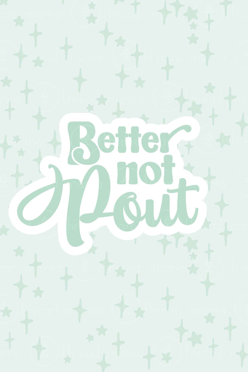 Better Not Pout