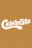 Celebrate (Printable Poster)