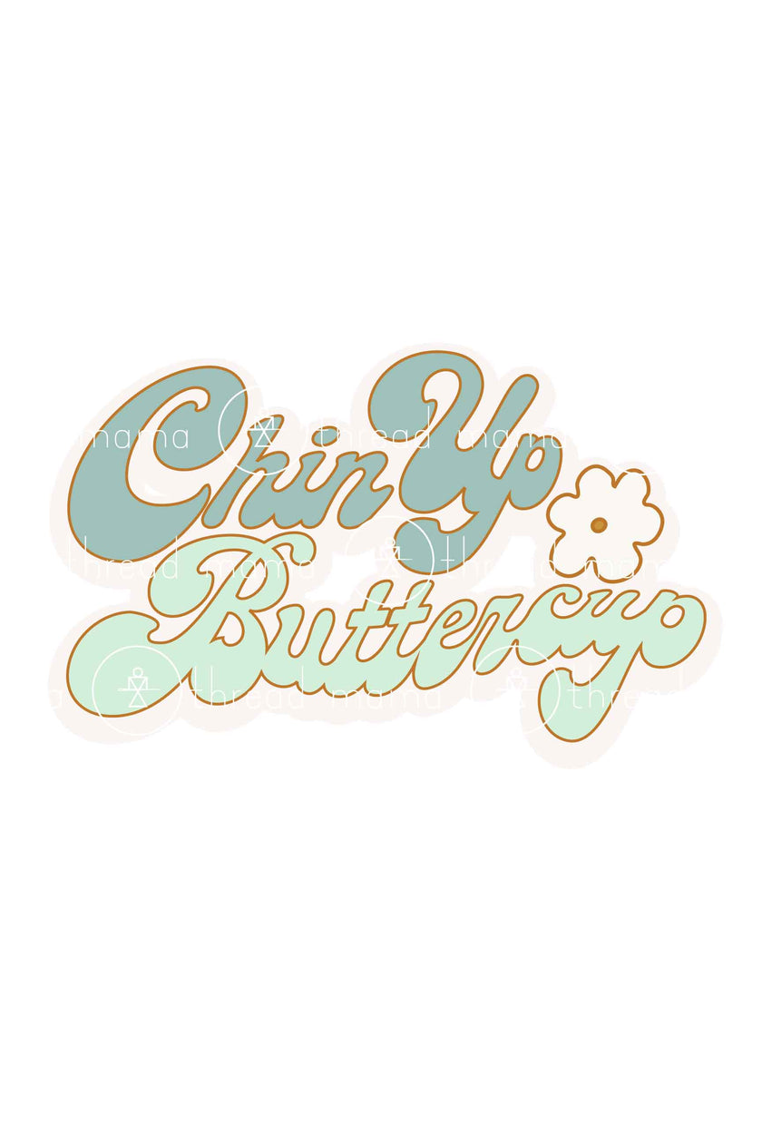 Chin Up Buttercup - 3 colors (Printable Poster)