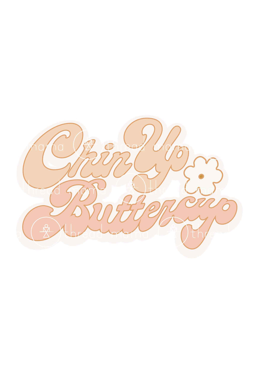 Chin Up Buttercup - 3 colors (Printable Poster)