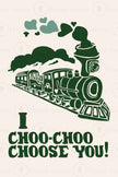 I Choo-Choo Choose You!