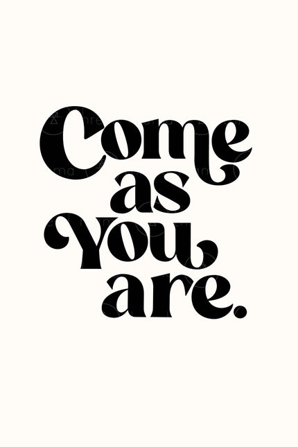 Come As You Are (Printable Poster)