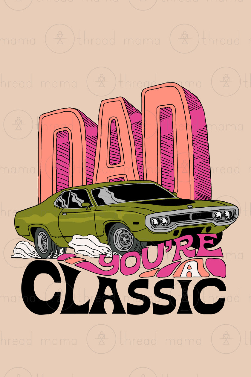 Dad, You're a Classic