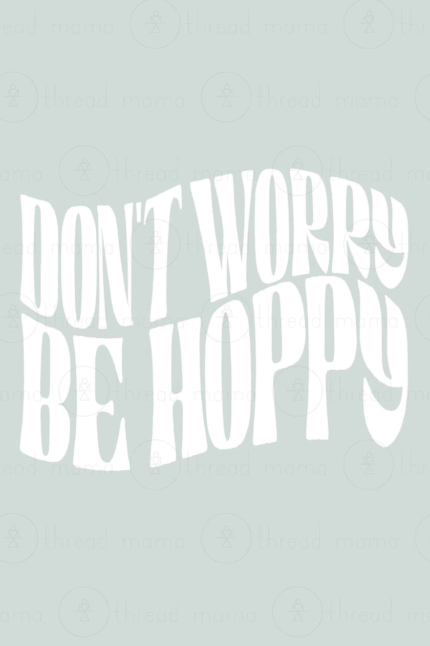 Don't Worry Be Hoppy (Printable Poster)
