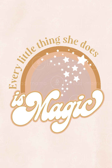 Every Little Thing She Does is Magic (Printable Poster)
