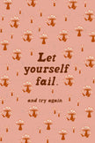 Let Yourself Fail and Try Again (Vol.3)