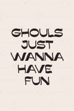 Ghouls Just Wanna Have Fun