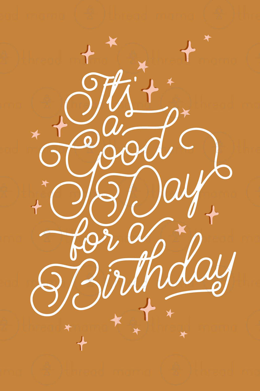 It's a Good Day for a Birthday