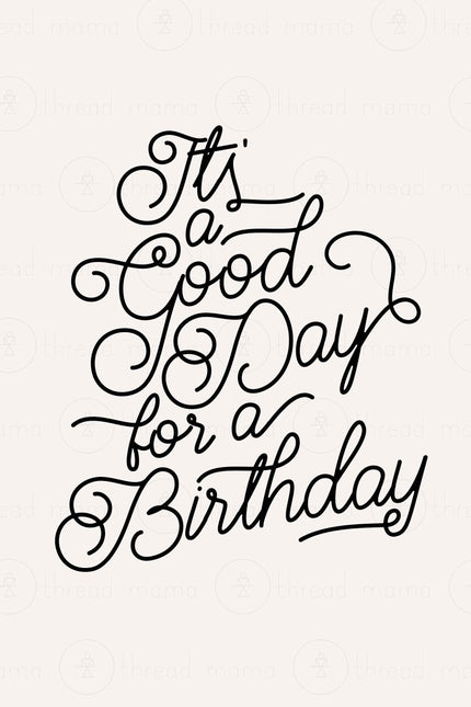 It's a Good Day for a Birthday