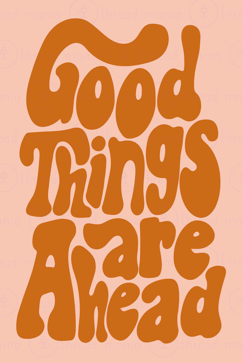 Good Things Are Ahead Collection (Printable Poster)