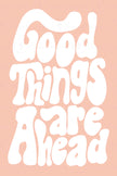 Good Things Are Ahead Collection (Printable Poster)