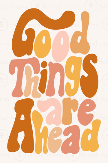 Good Things Are Ahead Collection (Printable Poster)