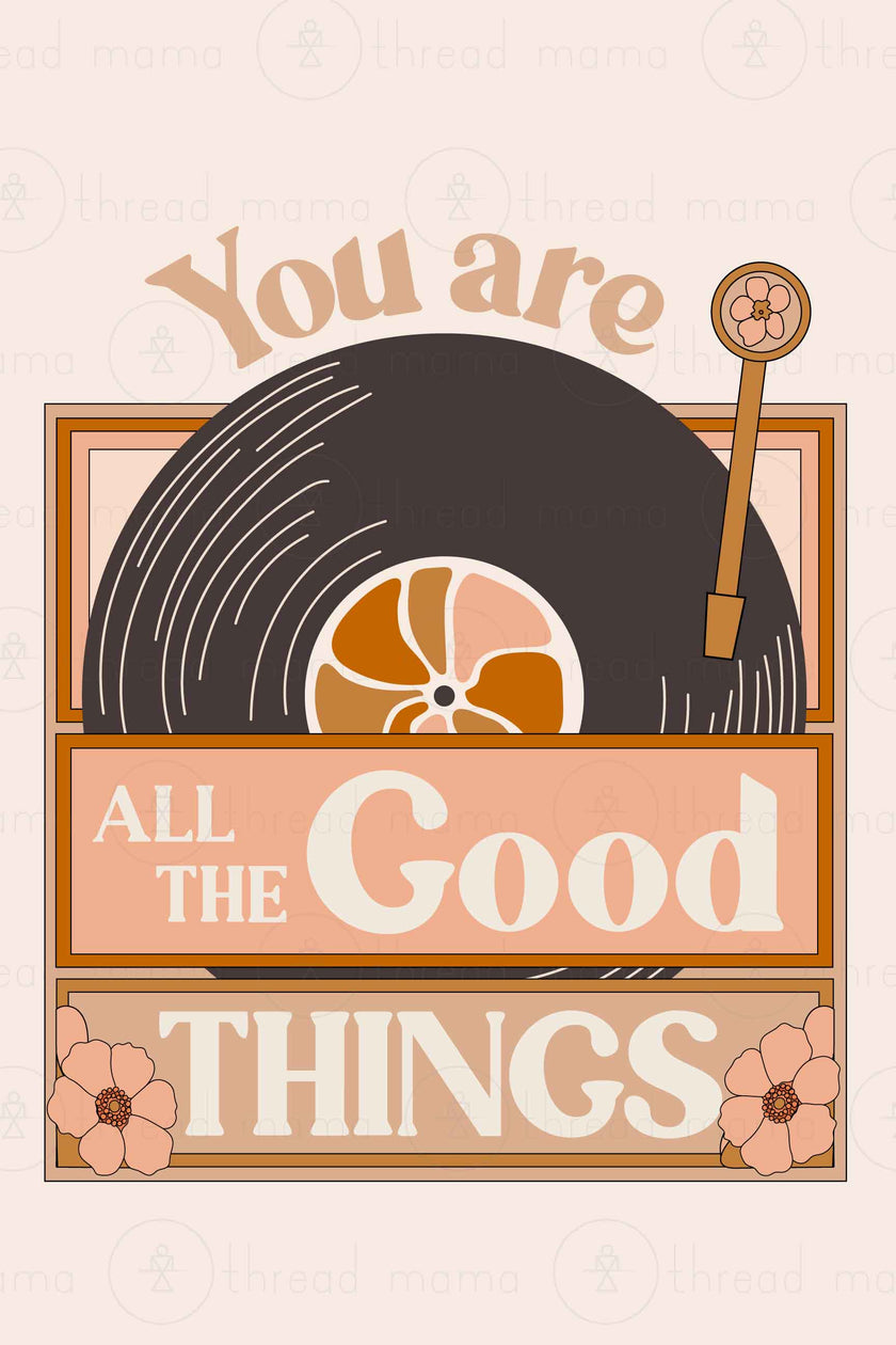 You Are All The Good Things (Printable Posters)