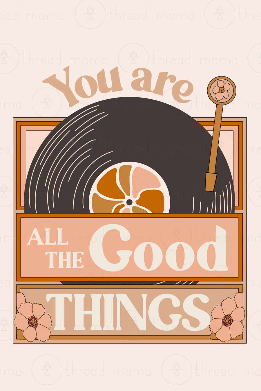 You Are All The Good Things (Printable Posters)