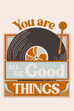 You Are All The Good Things (Printable Posters)