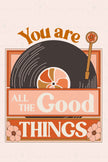 You Are All The Good Things (Printable Posters)