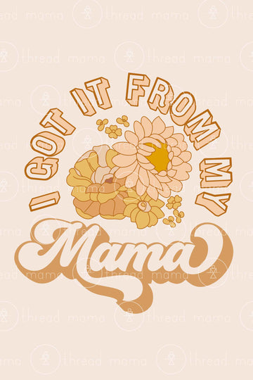 I Got It From My Mama (Printable Poster)