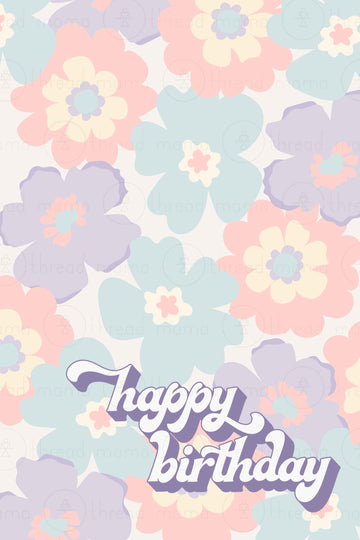 Floral Happy Birthday (Printable Poster)