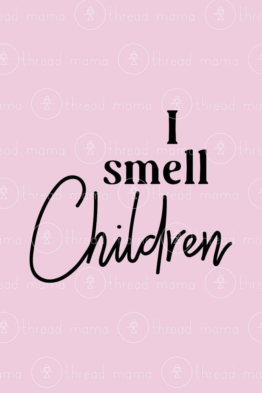 I Smell Children (Printable Poster)