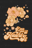 If You Got It Haunt It (Printable Poster)