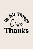 In All Things Give Thanks (Option 2)