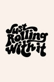 Just Rolling With It (Printable Poster)