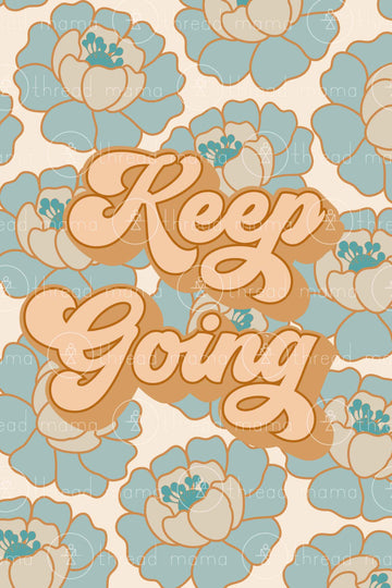 Keep Going (Printable Poster)