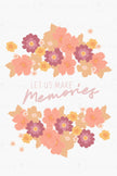 Let Us Make Memories (Printable Poster)