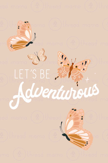Let's Be Adventurous (Printable Poster)