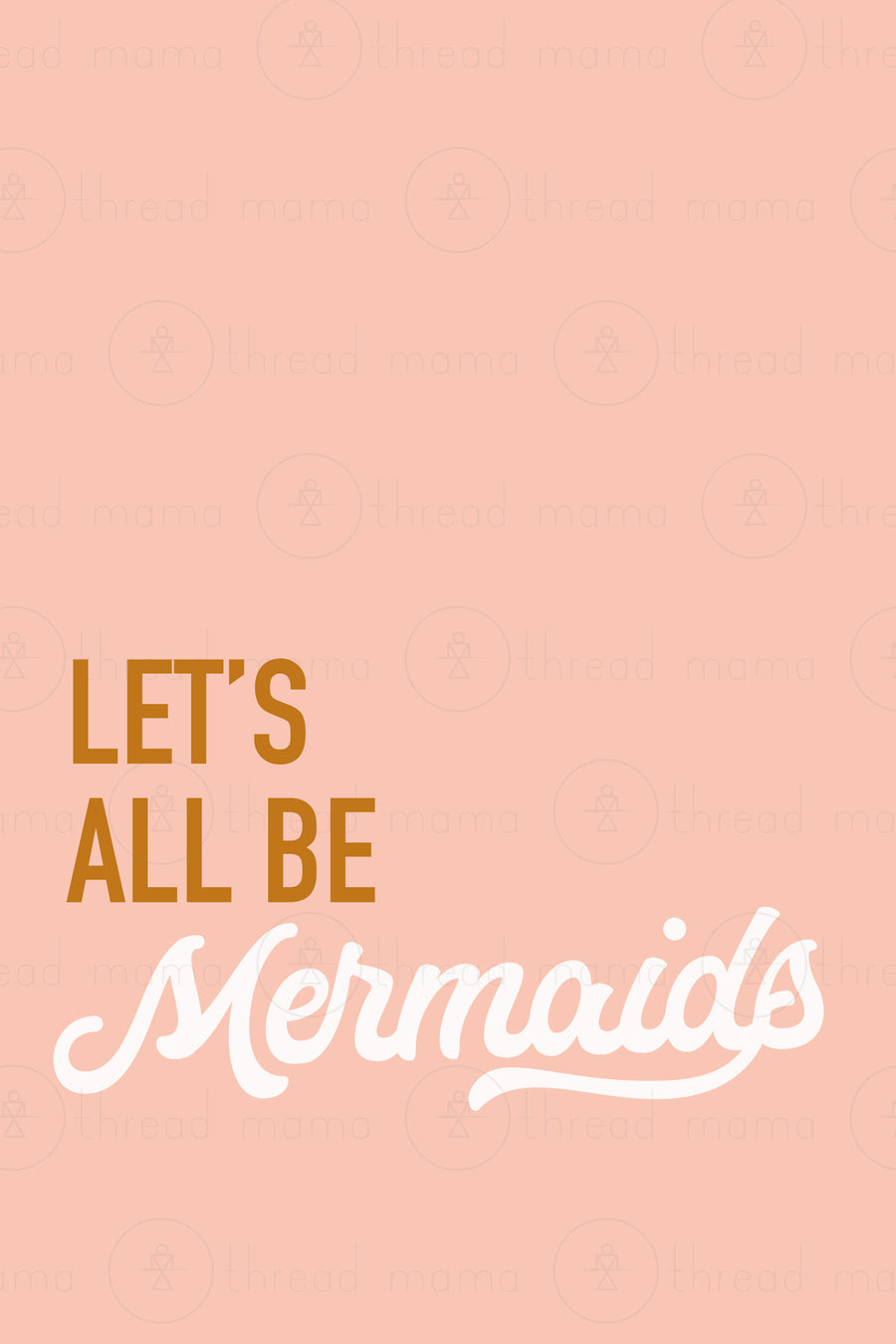 Let's All be Mermaids Collection (Printable Poster)