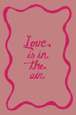 Love Is In The Air