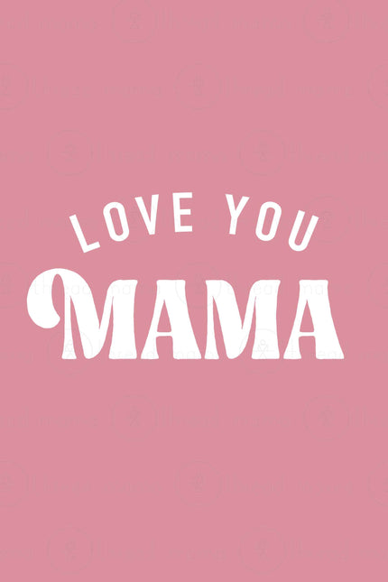Mom / Love you Mama (Printable Poster)
