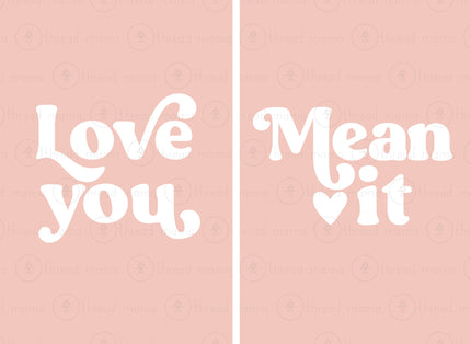 Love You, Mean It - Set